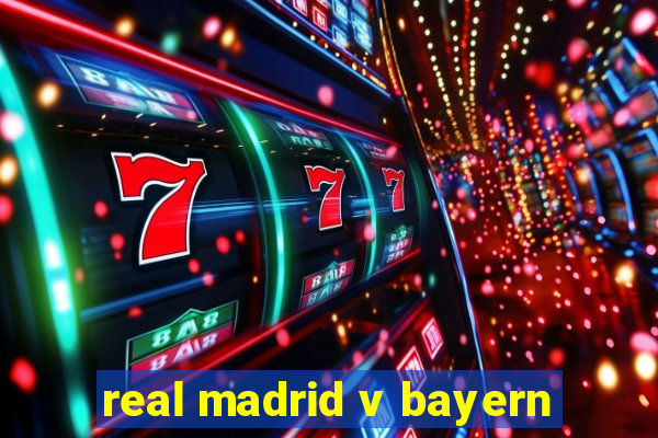 real madrid v bayern