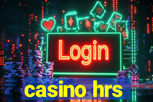 casino hrs