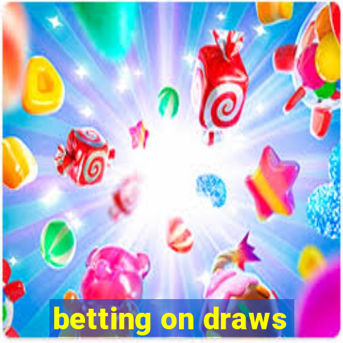 betting on draws