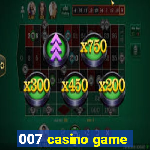 007 casino game