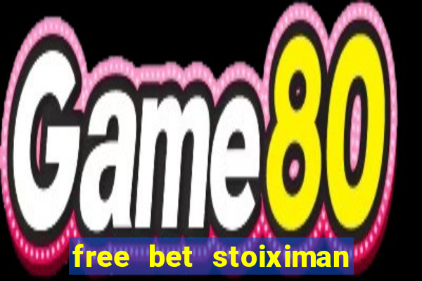 free bet stoiximan τι ειναι