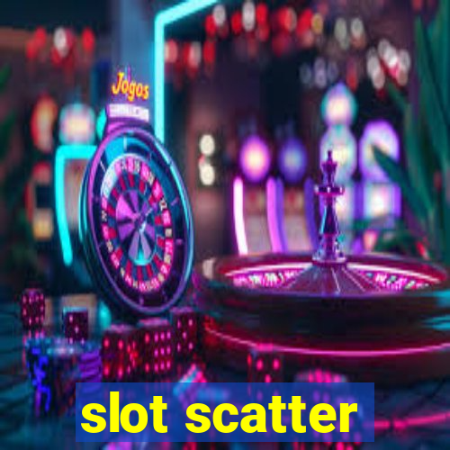 slot scatter