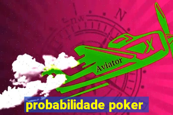 probabilidade poker