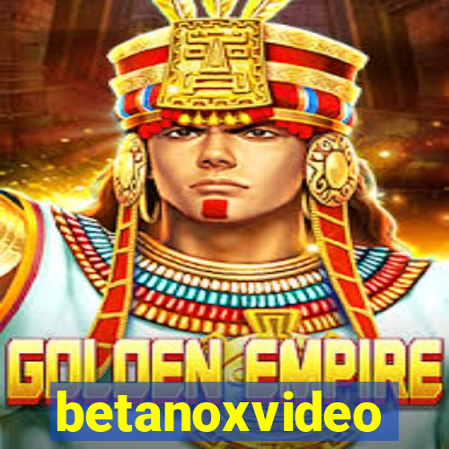 betanoxvideo