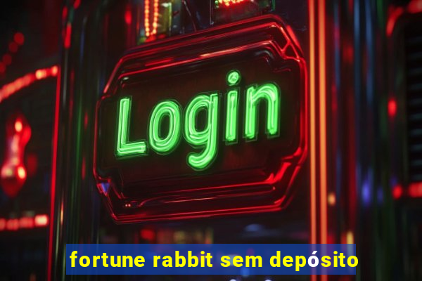 fortune rabbit sem depósito