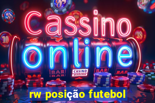 rw posição futebol