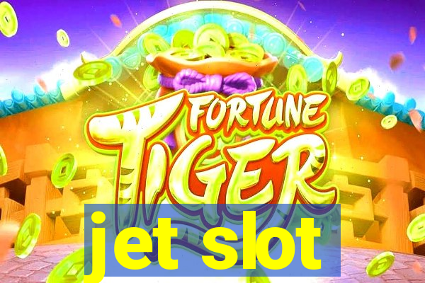 jet slot