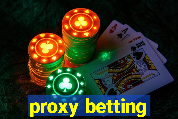 proxy betting