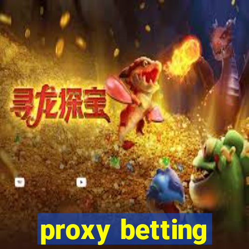 proxy betting