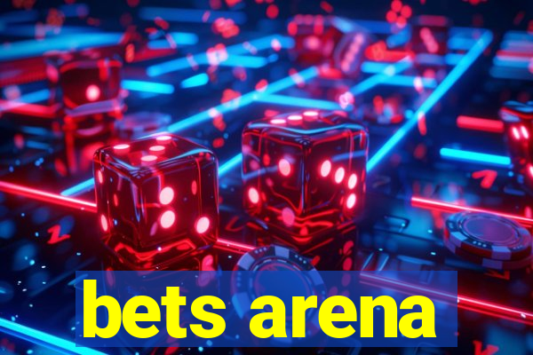 bets arena