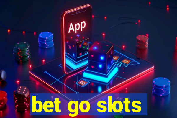 bet go slots