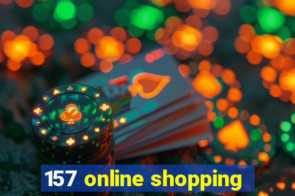 157 online shopping