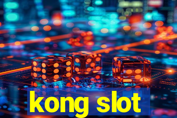 kong slot