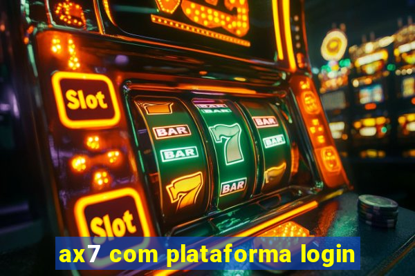 ax7 com plataforma login