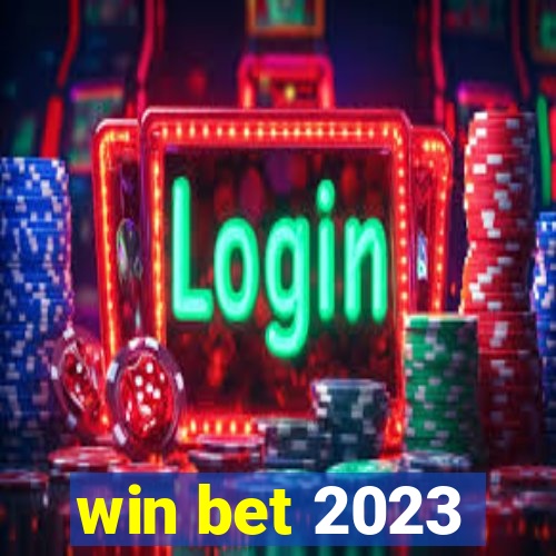 win bet 2023