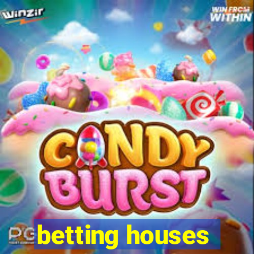 betting houses