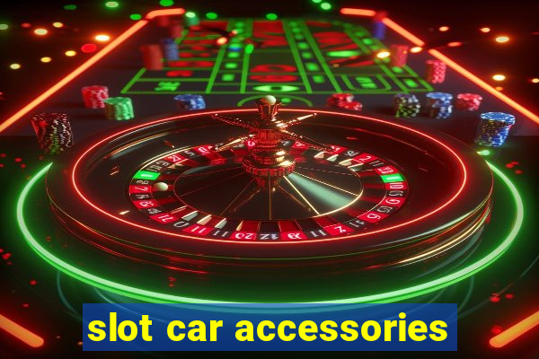 slot car accessories