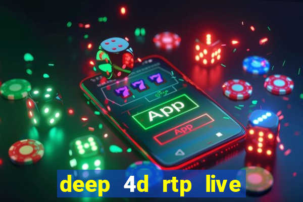 deep 4d rtp live slot online pg soft