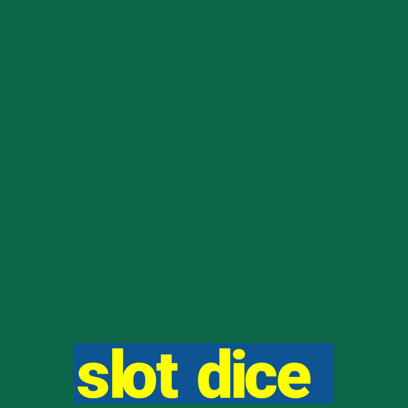 slot dice