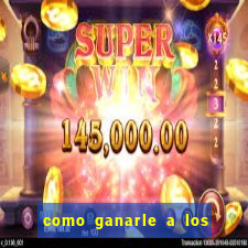 como ganarle a los casinos online