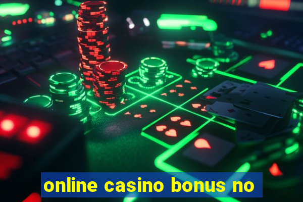 online casino bonus no