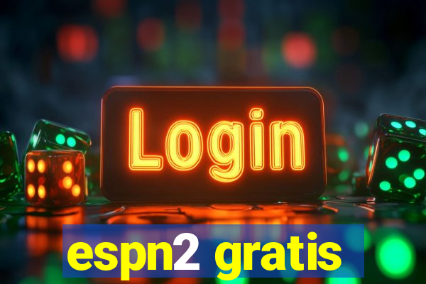 espn2 gratis