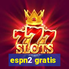 espn2 gratis