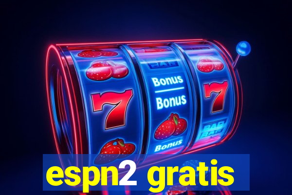 espn2 gratis