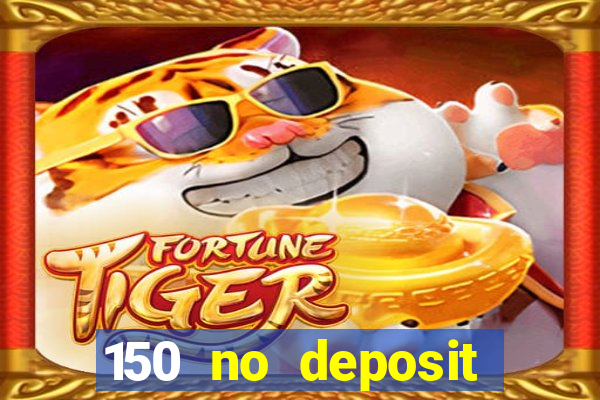 150 no deposit bonus rich casino