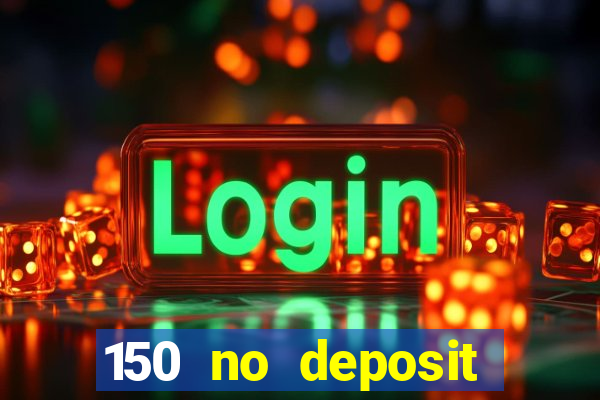 150 no deposit bonus rich casino