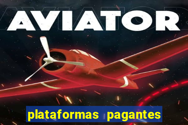 plataformas pagantes fortune tiger