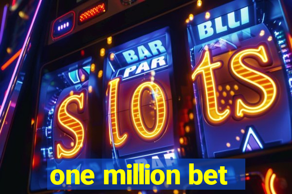 one million bet