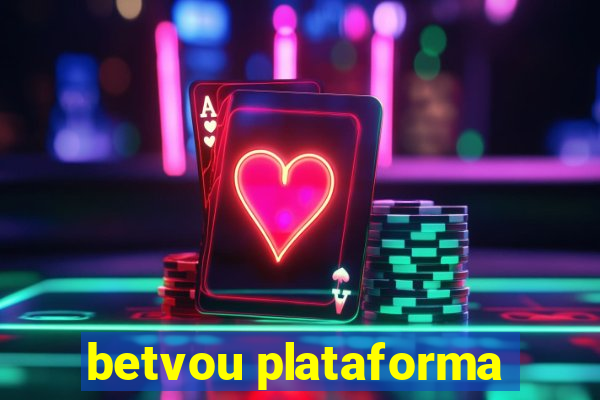 betvou plataforma