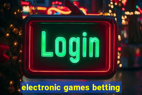 electronic games betting