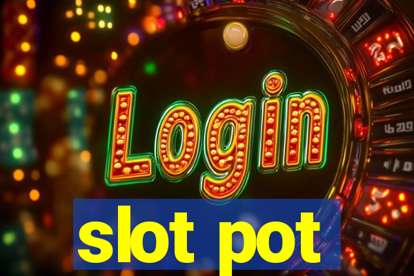 slot pot