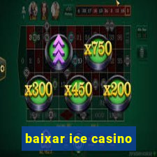 baixar ice casino