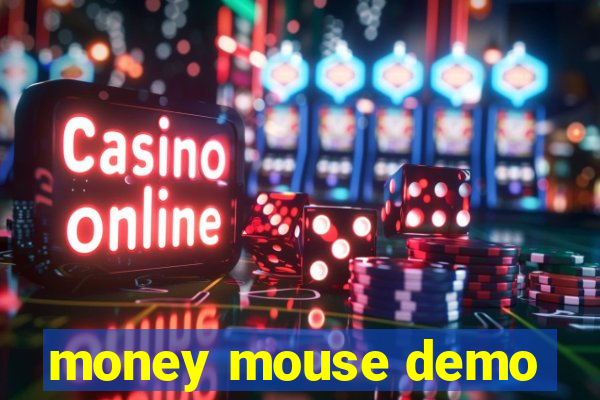 money mouse demo