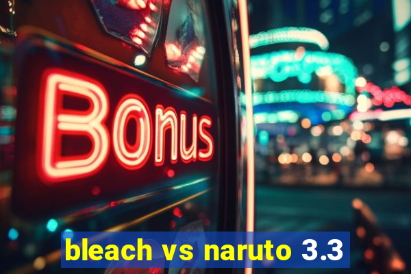 bleach vs naruto 3.3