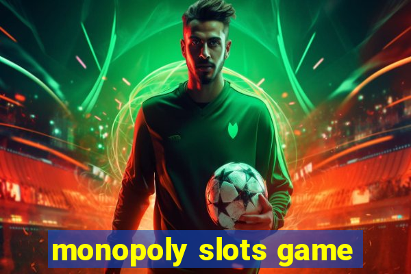 monopoly slots game