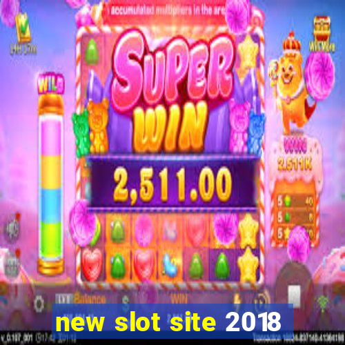 new slot site 2018