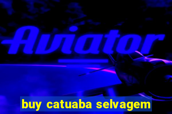 buy catuaba selvagem