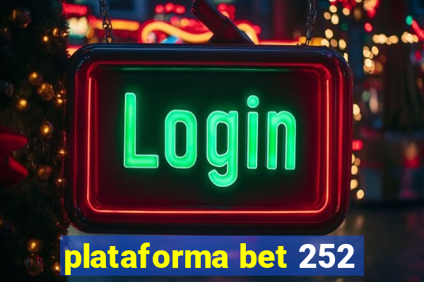 plataforma bet 252