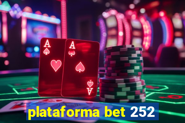 plataforma bet 252