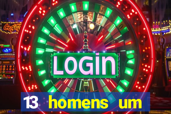 13 homens um segredo imagem de casino