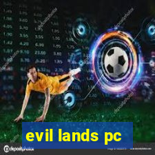 evil lands pc