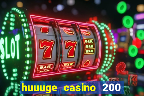 huuuge casino 200 free spins