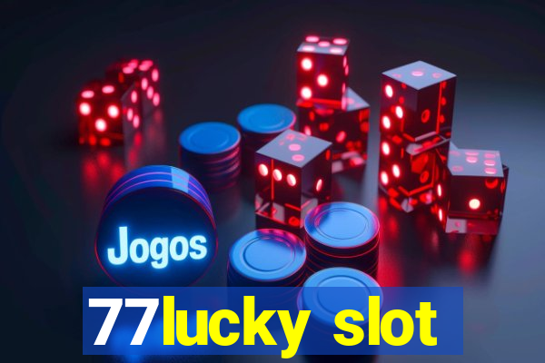 77lucky slot