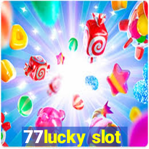 77lucky slot