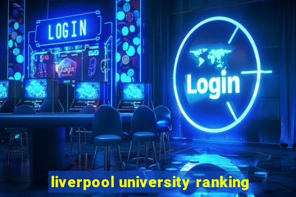 liverpool university ranking