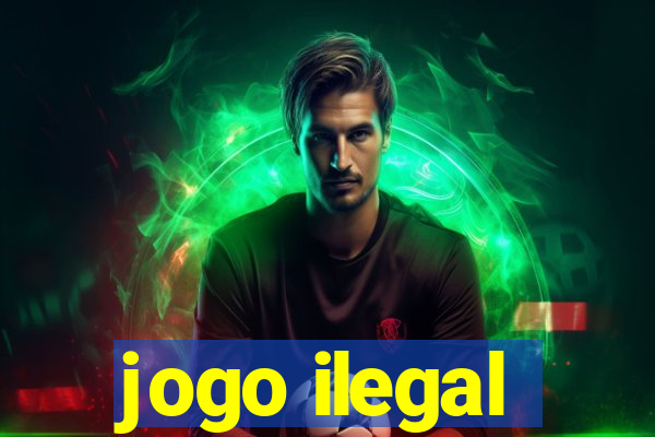 jogo ilegal